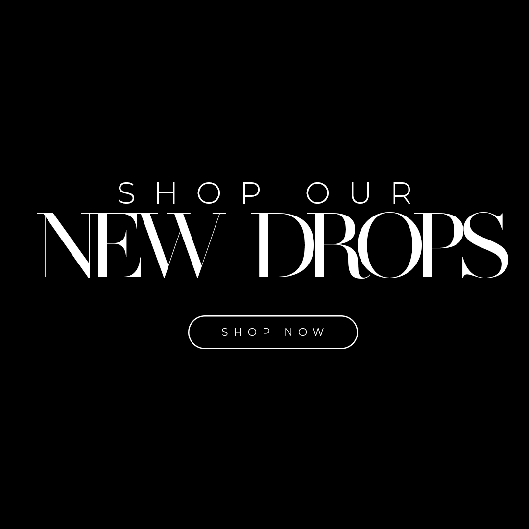 SHOP NEW DROPS